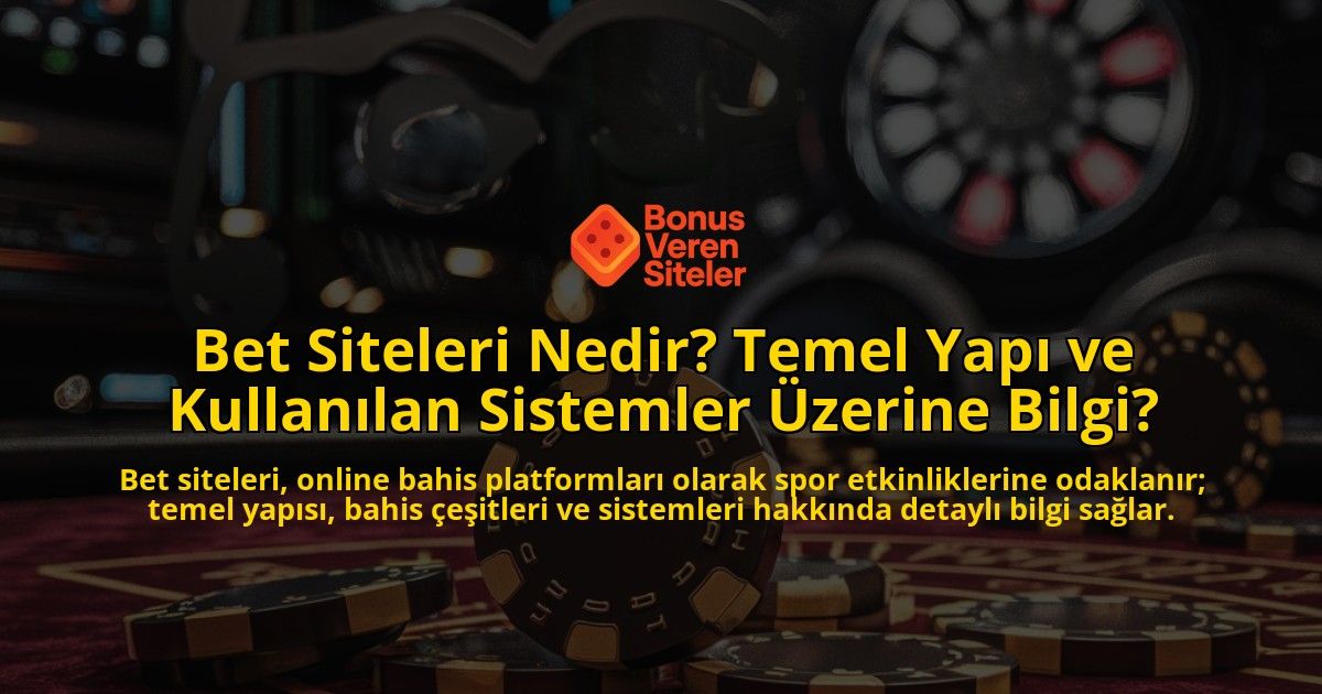 Bet-Siteleri-Nedir-Temel-Yap-ve-Kullanlan-Sistemler-zerine-Bilgi-overlay-1768569273.jpg