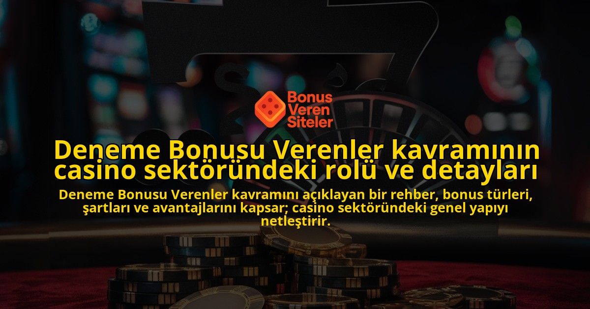 Deneme-Bonusu-Verenler-kavraminin-casino-sektorundeki-rolu-ve-detaylari-overlay-1769250687.jpg