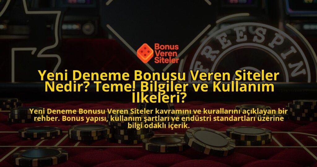 Yeni-Deneme-Bonusu-Veren-Siteler-Nedir-Temel-Bilgiler-ve-Kullanm-lkeleri-overlay-1768603472.jpg