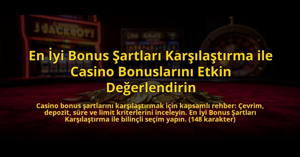 En-Iyi-Bonus-Sartlari-Karsilastirma-ile-Casino-Bonuslarini-Etkin-Degerlendirin-overlay-1772827510.jpg