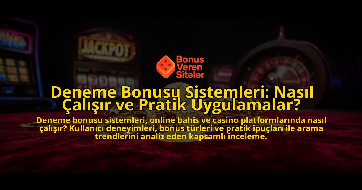 Deneme-Bonusu-Sistemleri-Nasil-Calisir-ve-Pratik-Uygulamalar-overlay-1776699594.jpg